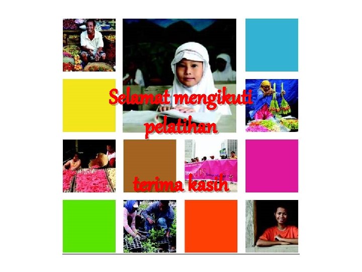 Selamat mengikuti pelatihan terima kasih 