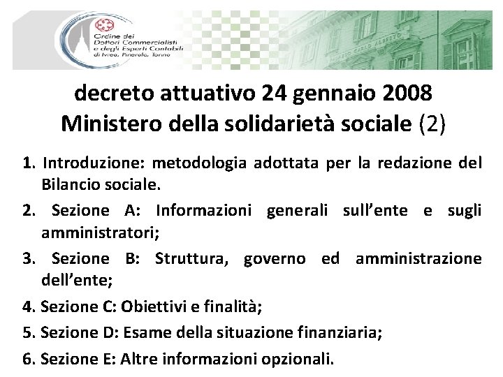 decreto attuativo 24 gennaio 2008 Ministero della solidarietà sociale (2) 1. Introduzione: metodologia adottata