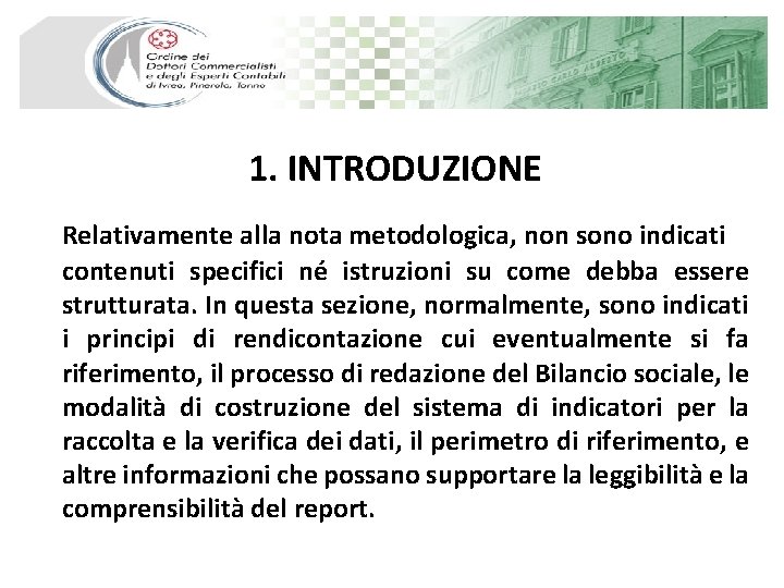 1. INTRODUZIONE Relativamente alla nota metodologica, non sono indicati contenuti specifici né istruzioni su