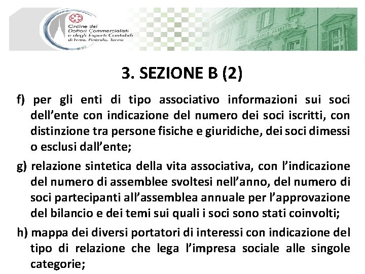 3. SEZIONE B (2) f) per gli enti di tipo associativo informazioni sui soci