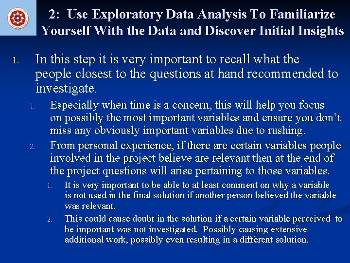 2: Use Exploratory Data Analysis To Familiarize Yourself With the Data and Discover Initial