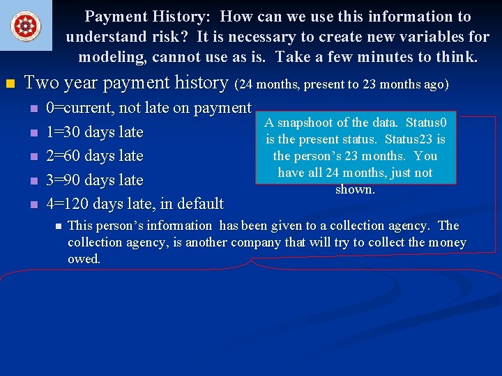 Payment History: How can we use this information to understand risk? It is necessary
