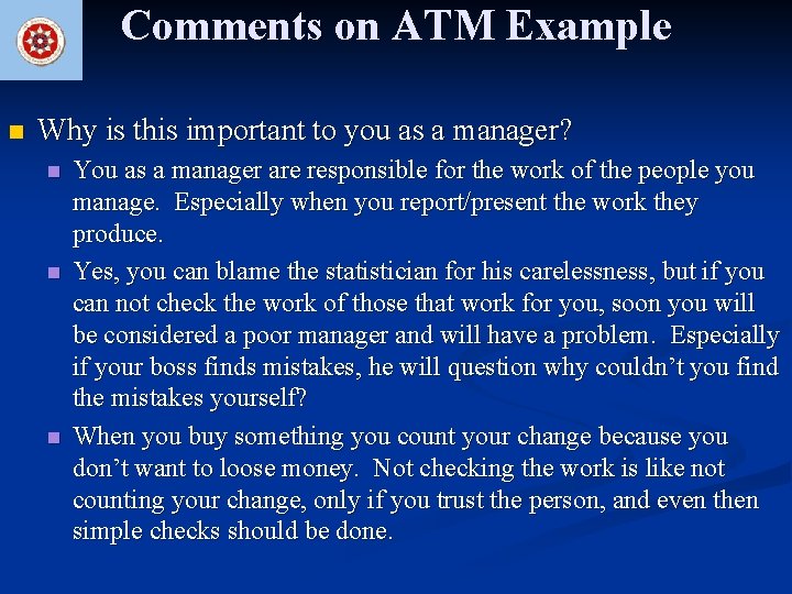 Comments on ATM Example n Why is this important to you as a manager?