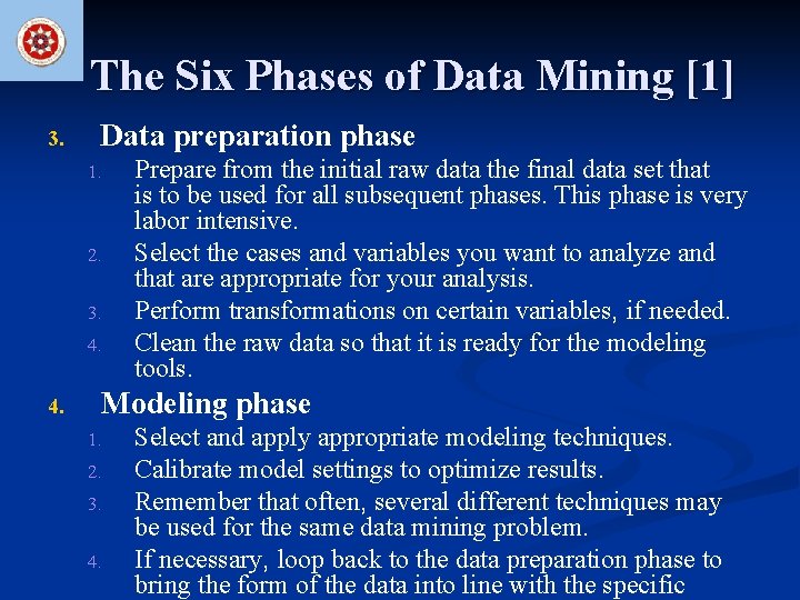 The Six Phases of Data Mining [1] 3. Data preparation phase 1. 2. 3.