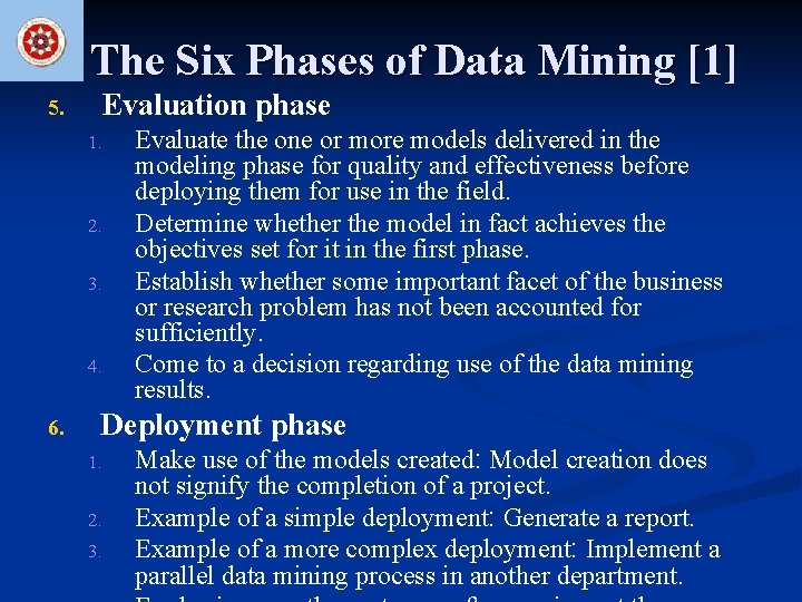 The Six Phases of Data Mining [1] 5. Evaluation phase 1. 2. 3. 4.