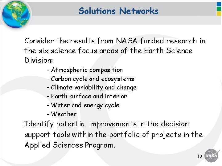 Solutions Networks Consider the results from NASA funded research in the six science focus