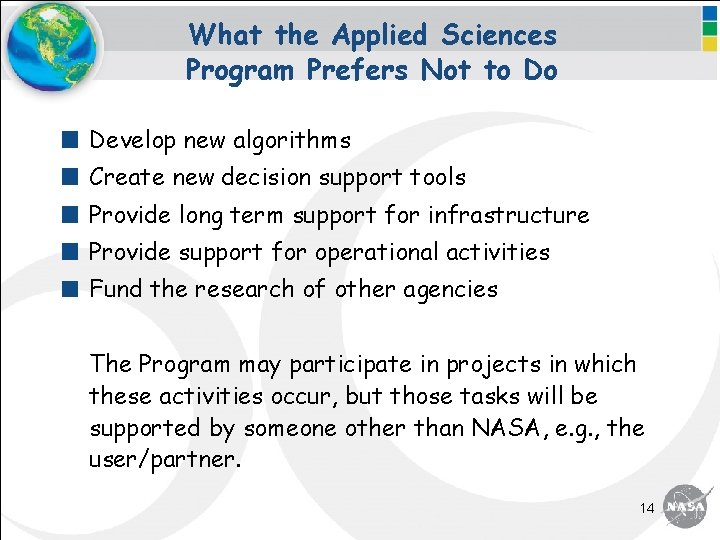 What the Applied Sciences Program Prefers Not to Do Develop new algorithms Create new