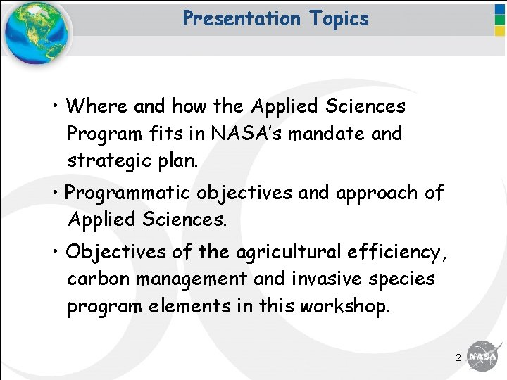 Presentation Topics • Where and how the Applied Sciences Program fits in NASA’s mandate