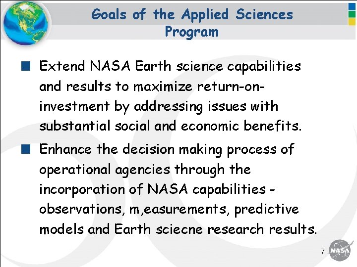 Goals of the Applied Sciences Program Extend NASA Earth science capabilities and results to