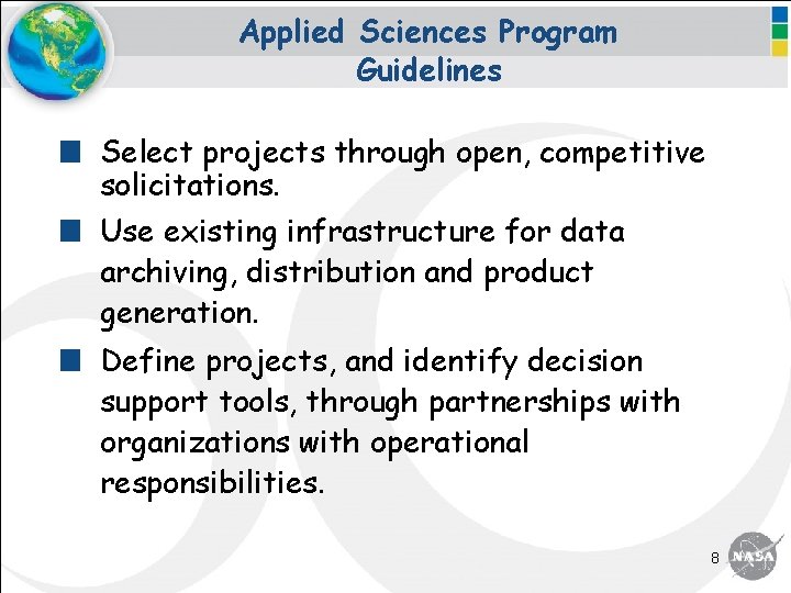 Applied Sciences Program Guidelines Select projects through open, competitive solicitations. Use existing infrastructure for