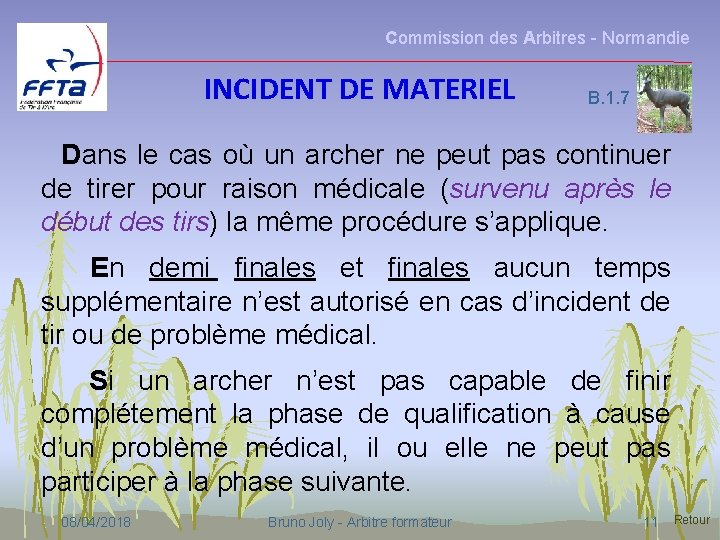 Commission des Arbitres - Normandie INCIDENT DE MATERIEL B. 1. 7 Dans le cas