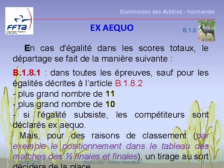 Commission des Arbitres - Normandie EX AEQUO B. 1. 8 En cas d'égalité dans