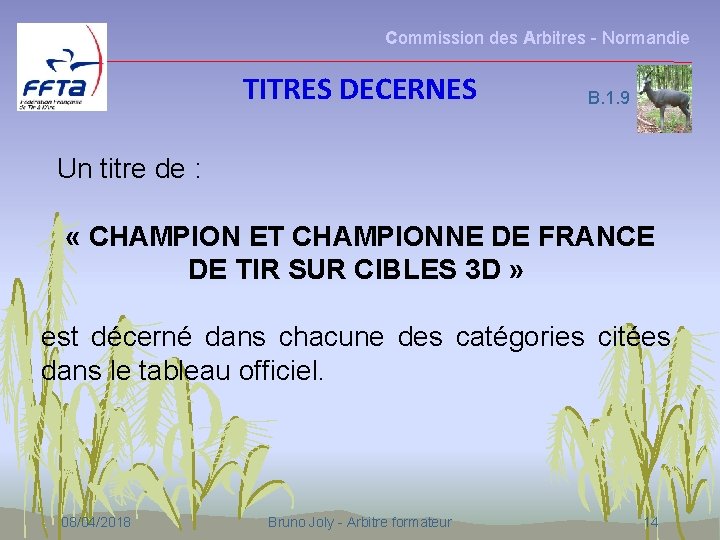 Commission des Arbitres - Normandie TITRES DECERNES B. 1. 9 Un titre de :