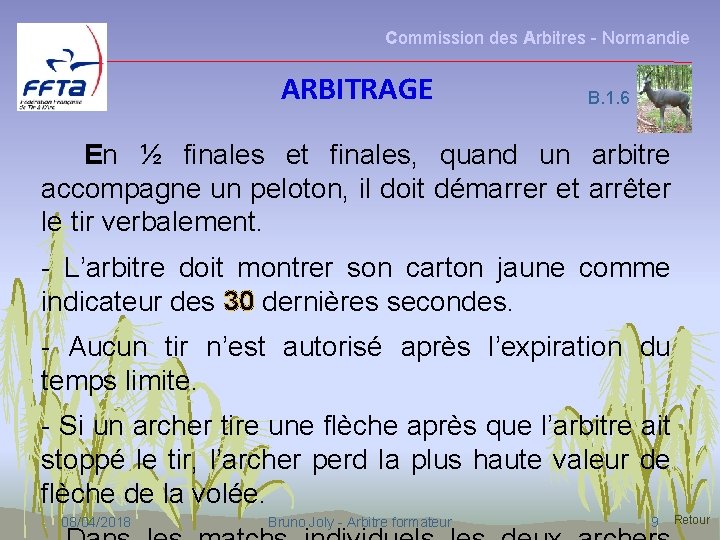 Commission des Arbitres - Normandie ARBITRAGE B. 1. 6 En ½ finales et finales,