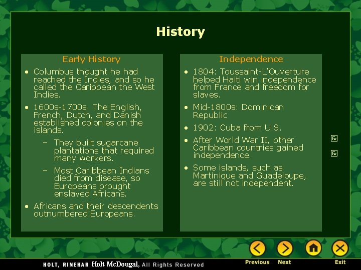 History Early History Independence • Columbus thought he had reached the Indies, and so