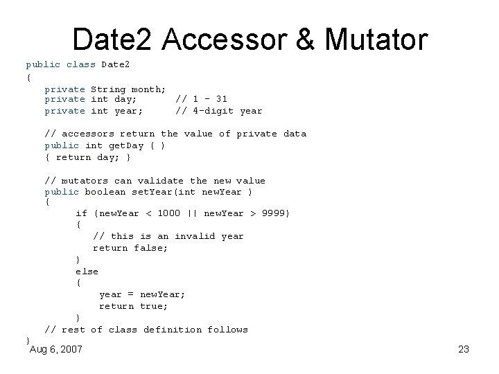Date 2 Accessor & Mutator public class Date 2 { private String month; private