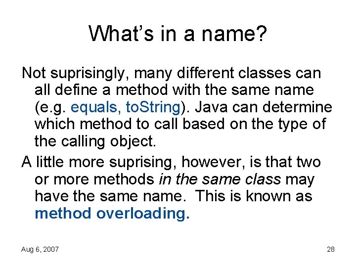 What’s in a name? Not suprisingly, many different classes can all define a method