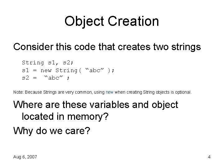 Object Creation Consider this code that creates two strings String s 1, s 2;