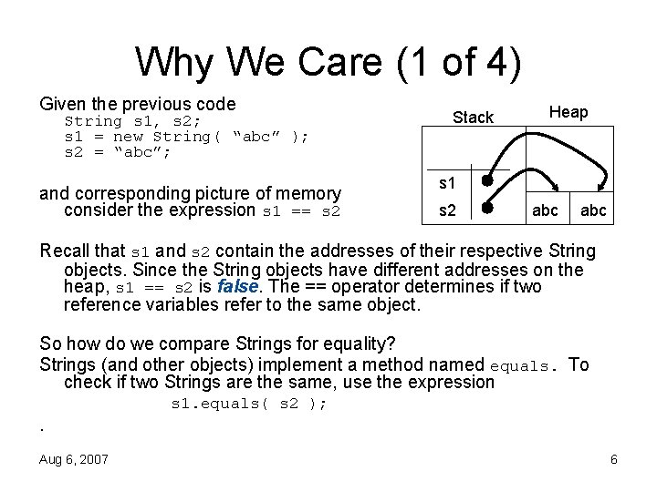 Why We Care (1 of 4) Given the previous code String s 1, s
