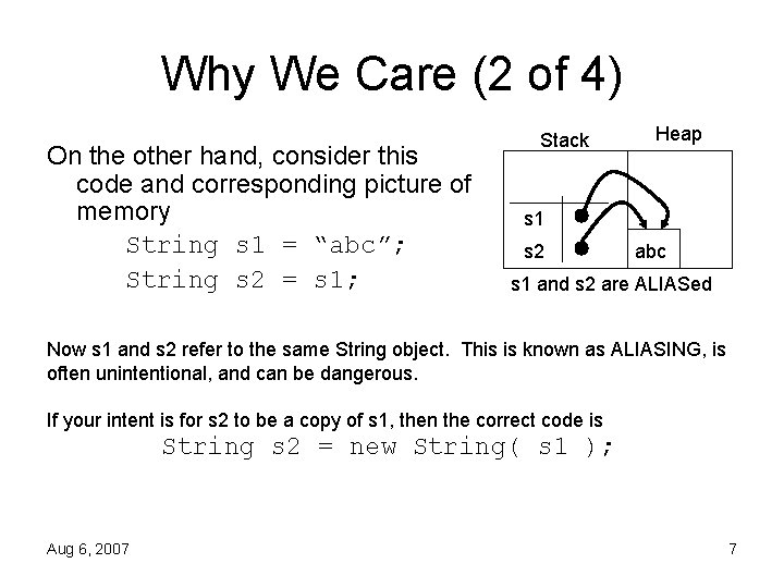 Why We Care (2 of 4) On the other hand, consider this code and