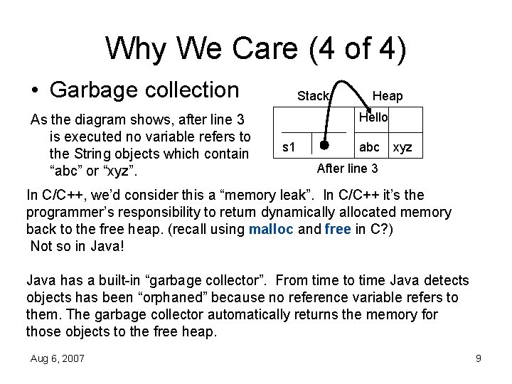 Why We Care (4 of 4) • Garbage collection As the diagram shows, after