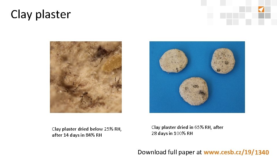 Clay plaster dried below 25% RH, after 14 days in 84% RH Clay plaster