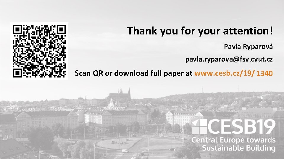 Thank you for your attention! Pavla Ryparová pavla. ryparova@fsv. cvut. cz Scan QR or