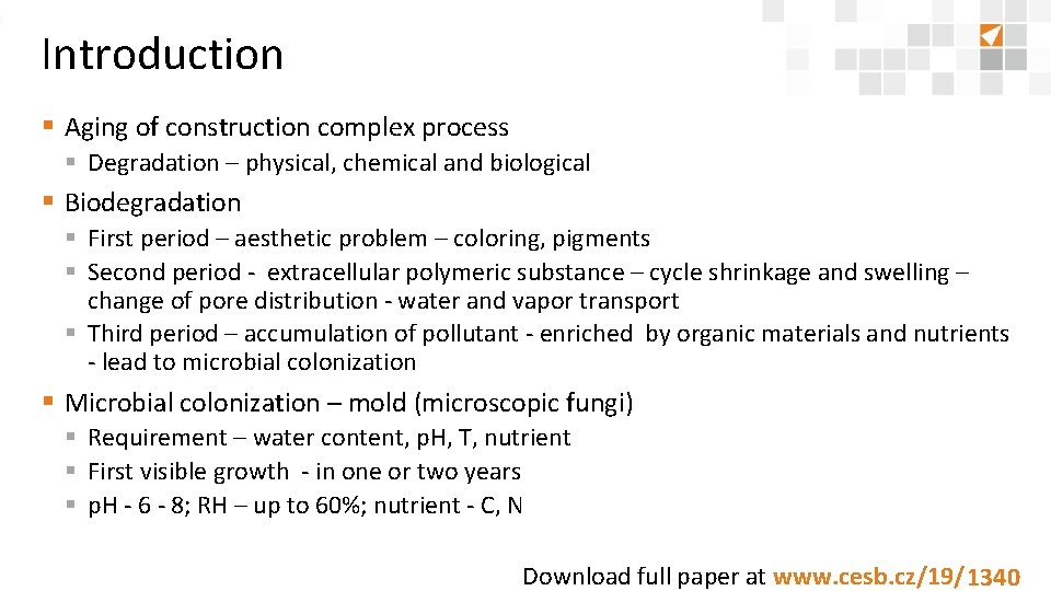 Introduction § Aging of construction complex process § Degradation – physical, chemical and biological