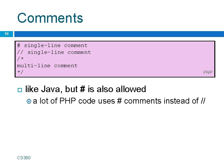 Comments 19 # single-line comment // single-line comment /* multi-line comment */ PHP like