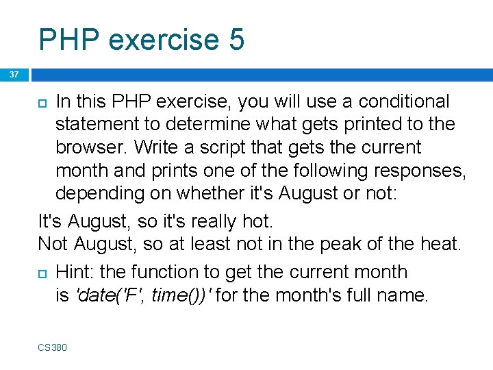PHP exercise 5 37 In this PHP exercise, you will use a conditional statement