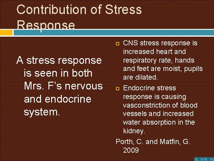 Contribution of Stress Response CNS stress response is increased heart and respiratory rate, hands