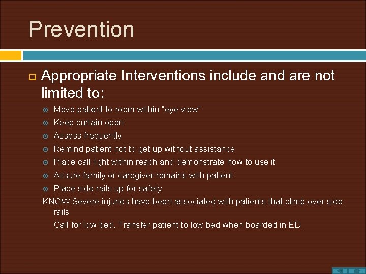 Prevention Appropriate Interventions include and are not limited to: Move patient to room within