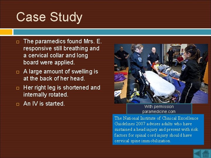 Case Study The paramedics found Mrs. E. responsive still breathing and a cervical collar