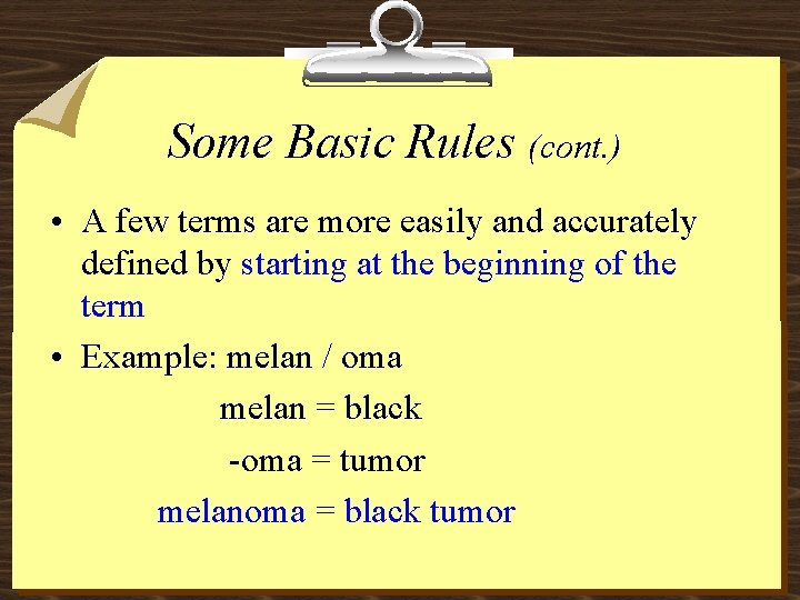 Some Basic Rules (cont. ) • A few terms are more easily and accurately