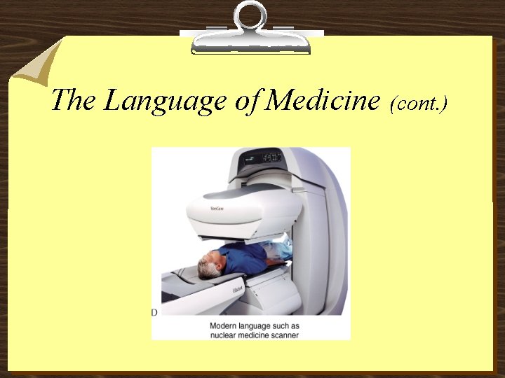 The Language of Medicine (cont. ) 