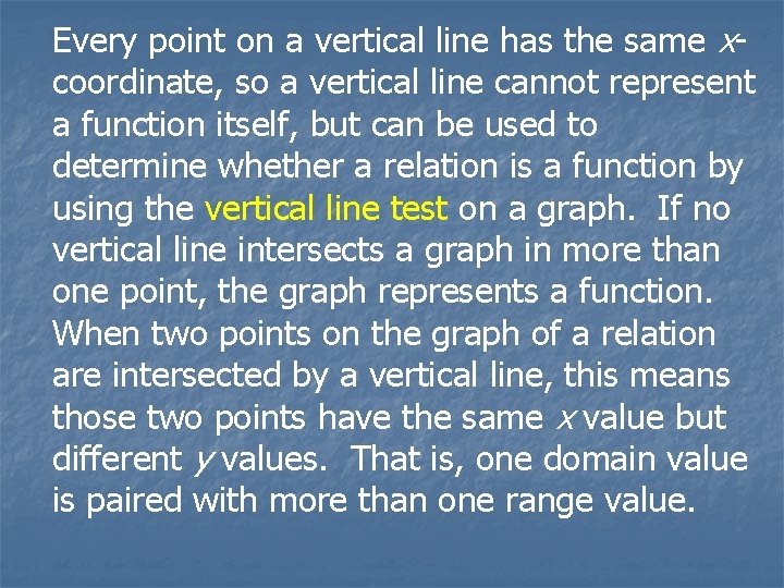 Every point on a vertical line has the same xcoordinate, so a vertical line Every point on a vertical line has the same xcoordinate, so a vertical line