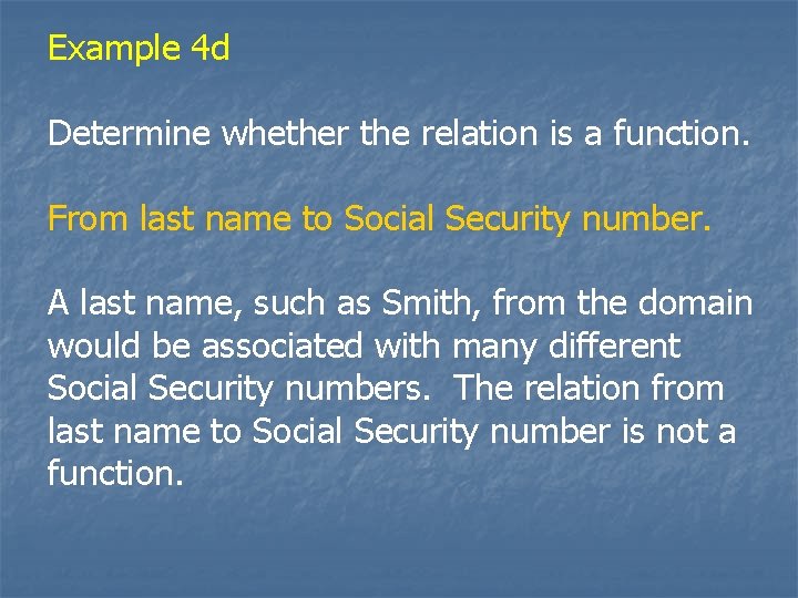Example 4 d Determine whether the relation is a function. From last name to Example 4 d Determine whether the relation is a function. From last name to