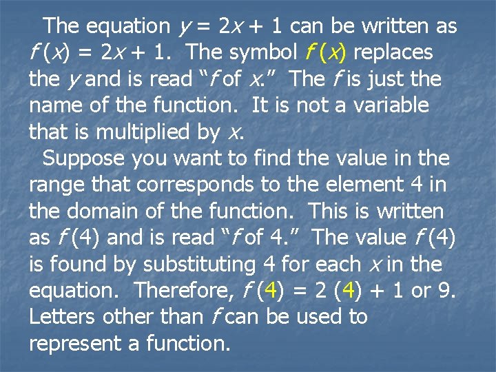 The equation y = 2 x + 1 can be written as f (x)