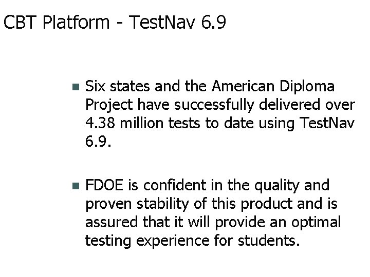 CBT Platform - Test. Nav 6. 9 Six states and the American Diploma Project