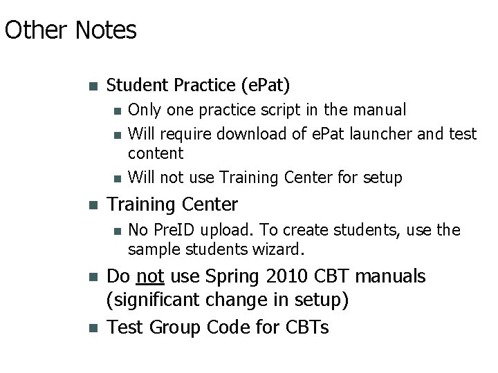 Other Notes Student Practice (e. Pat) Training Center Only one practice script in the