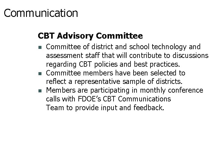 Communication CBT Advisory Committee of district and school technology and assessment staff that will