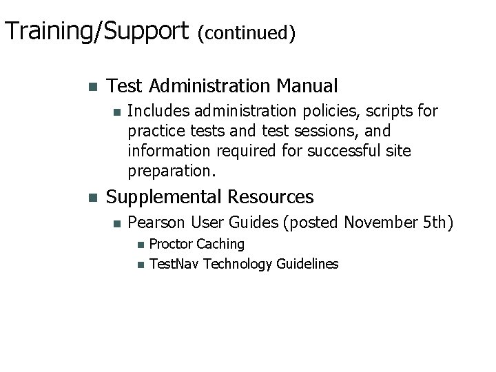 Training/Support Test Administration Manual (continued) Includes administration policies, scripts for practice tests and test