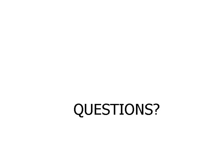 QUESTIONS? 