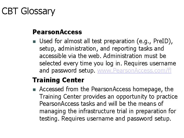 CBT Glossary Pearson. Access Used for almost all test preparation (e. g. , Pre.