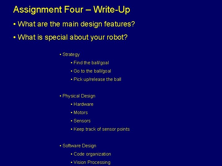 Assignment Four – Write-Up • What are the main design features? • What is