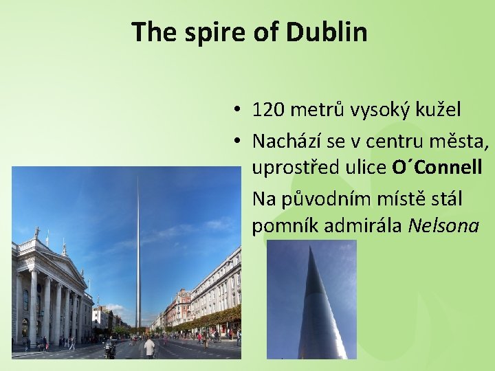 The spire of Dublin • 120 metrů vysoký kužel • Nachází se v centru