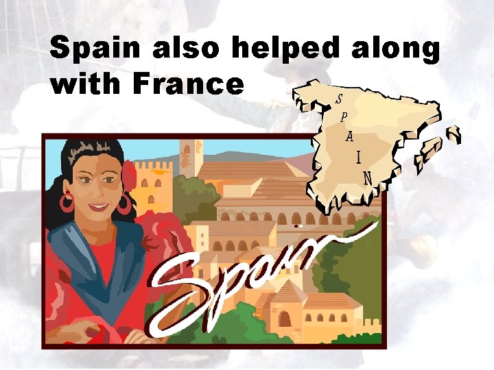 Spain also helped along with France 