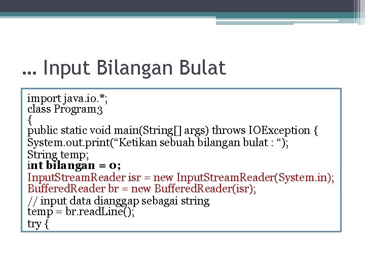 … Input Bilangan Bulat import java. io. *; class Program 3 { public static … Input Bilangan Bulat import java. io. *; class Program 3 { public static