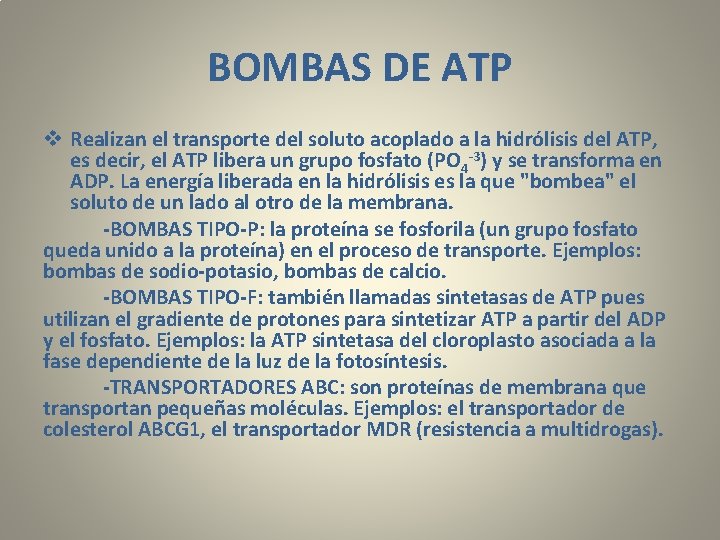 BOMBAS DE ATP v Realizan el transporte del soluto acoplado a la hidrólisis del