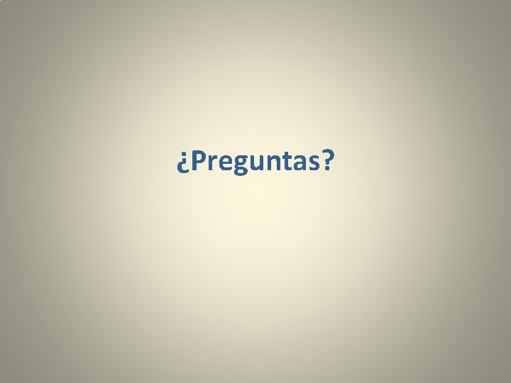 ¿Preguntas? 